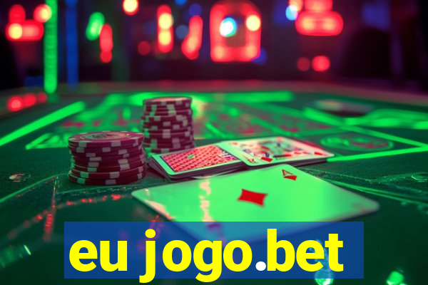 eu jogo.bet