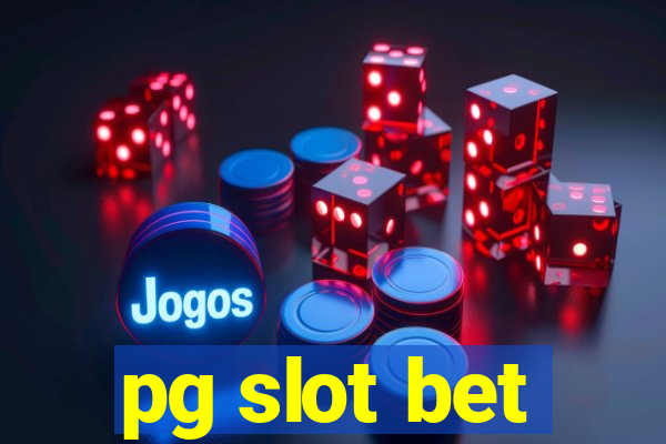 pg slot bet