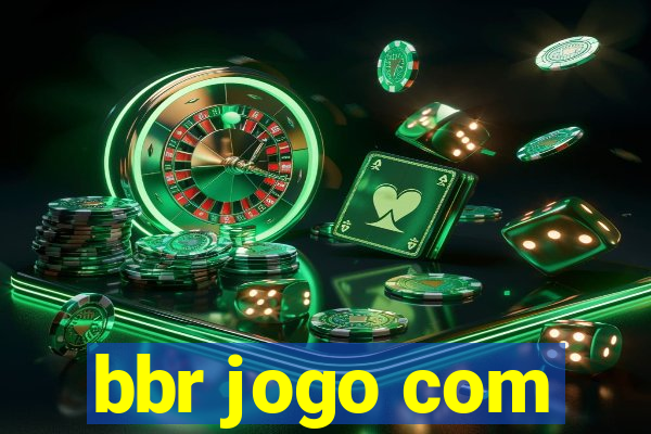 bbr jogo com