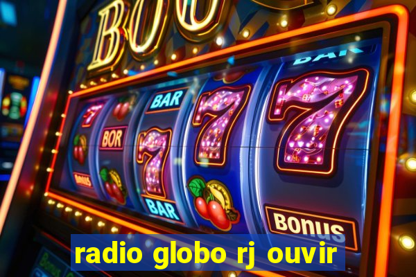 radio globo rj ouvir