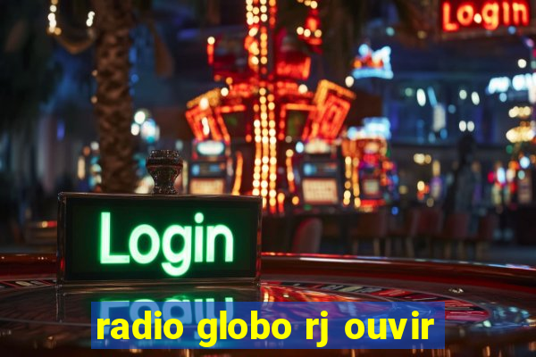 radio globo rj ouvir