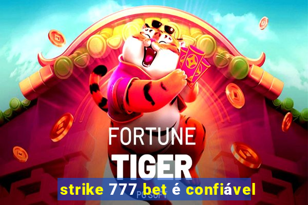 strike 777 bet é confiável