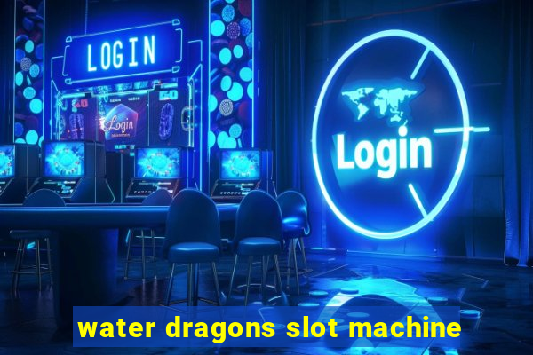 water dragons slot machine