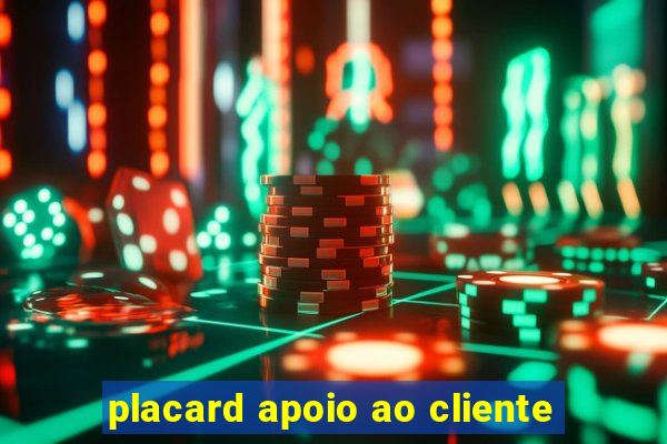 placard apoio ao cliente