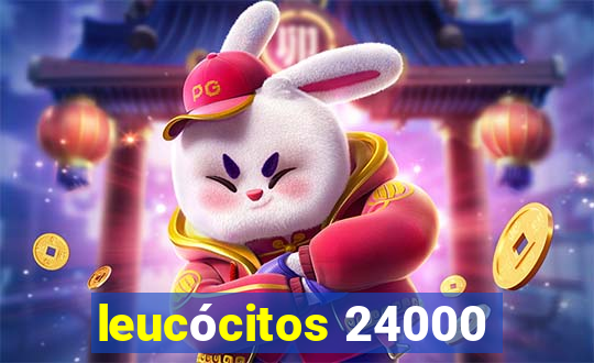 leucócitos 24000