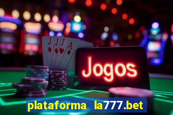 plataforma la777.bet é confiável