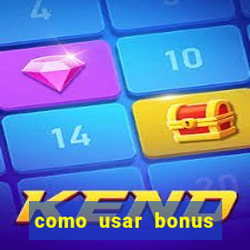 como usar bonus 1win casino