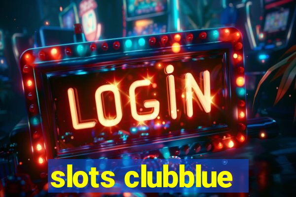 slots clubblue