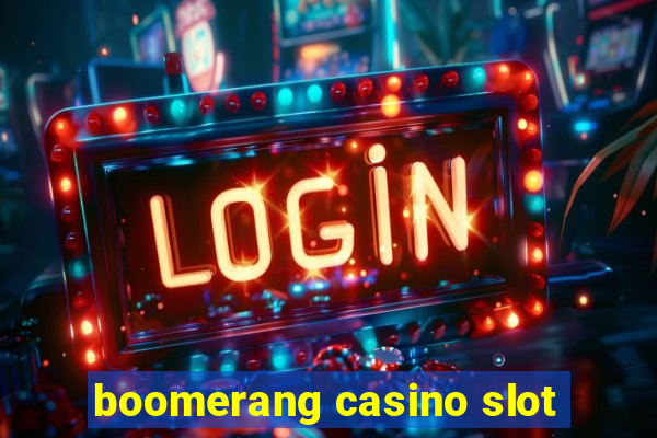 boomerang casino slot