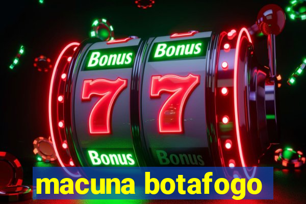 macuna botafogo