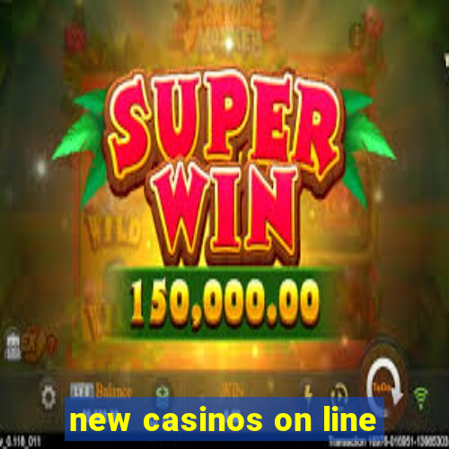 new casinos on line