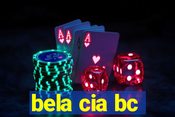 bela cia bc