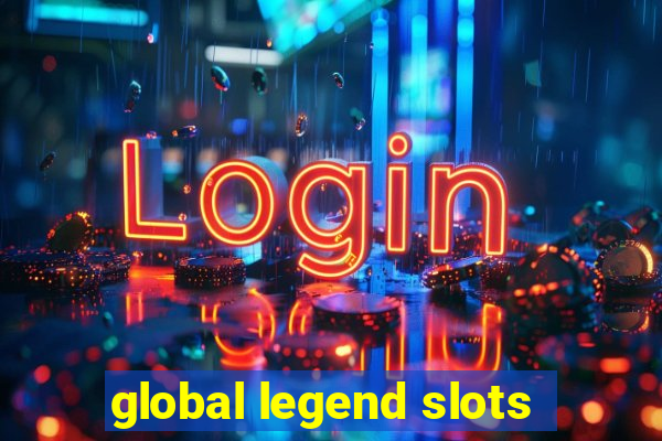 global legend slots