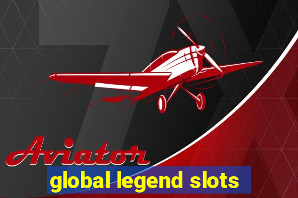 global legend slots