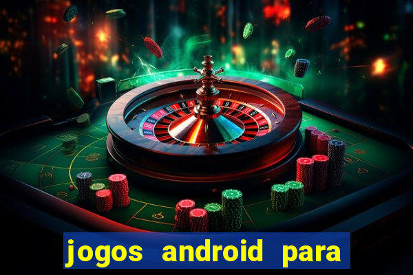 jogos android para ganhar dinheiro