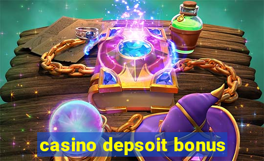 casino depsoit bonus