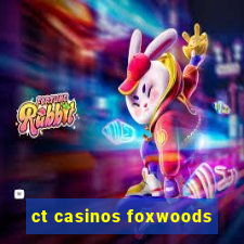 ct casinos foxwoods