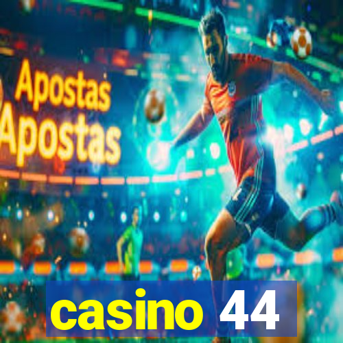 casino 44