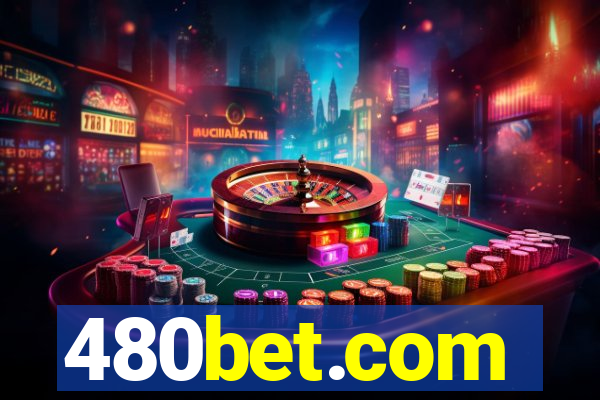 480bet.com