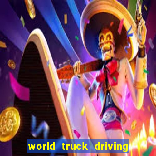 world truck driving simulator tudo desbloqueado