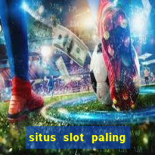 situs slot paling gacor terbaru