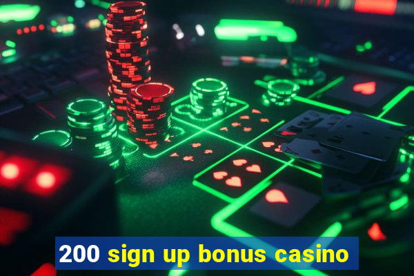 200 sign up bonus casino