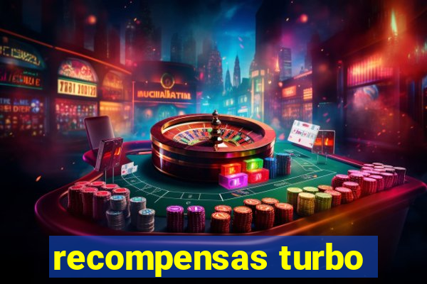 recompensas turbo