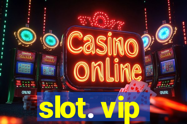 slot. vip