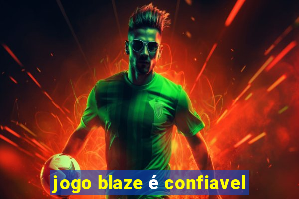 jogo blaze é confiavel