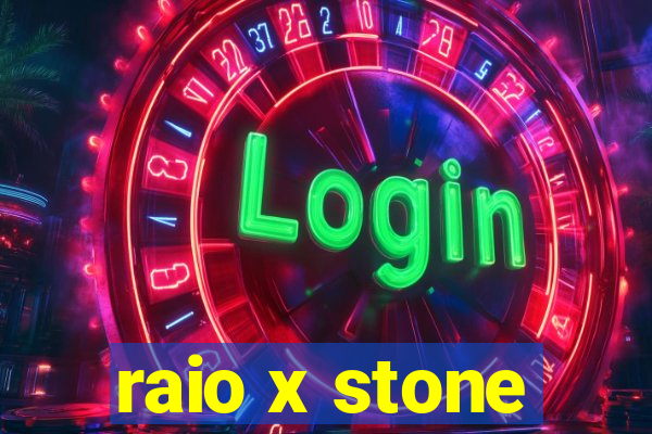 raio x stone