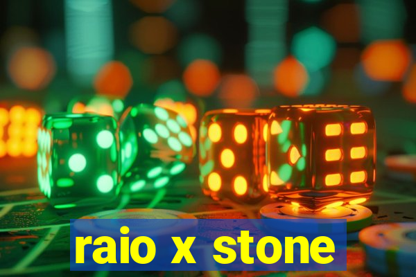 raio x stone