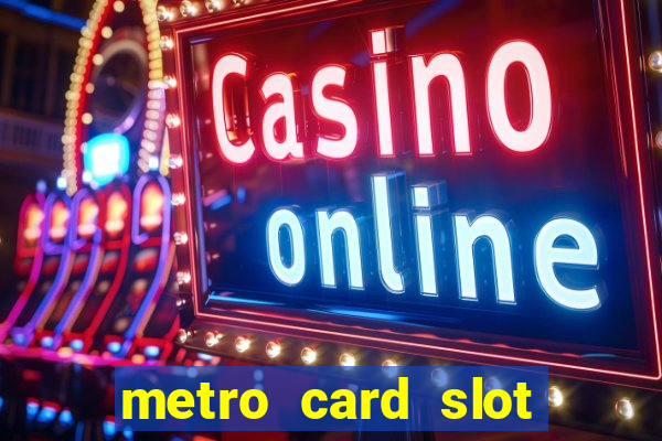 metro card slot 777 club game