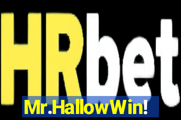 Mr.HallowWin!