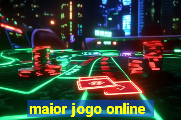 maior jogo online