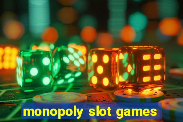 monopoly slot games