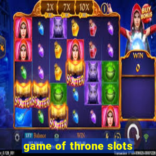 game of throne slots