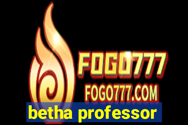 betha professor