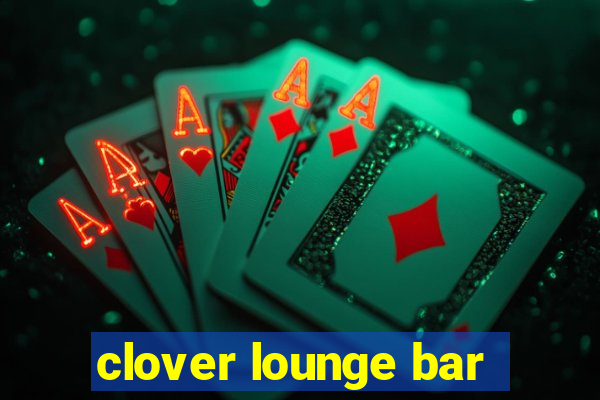 clover lounge bar