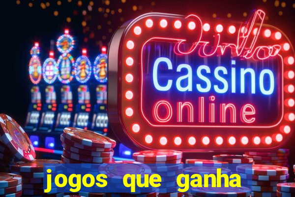 jogos que ganha dinheiro de verdade sem depositar