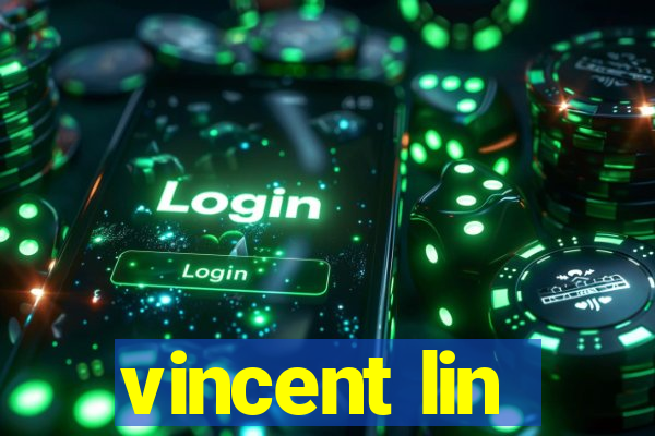 vincent lin