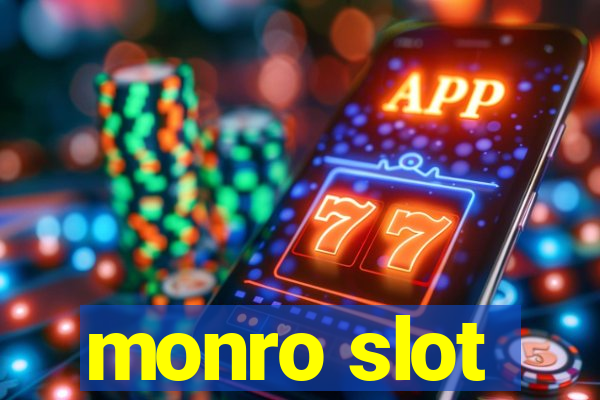 monro slot