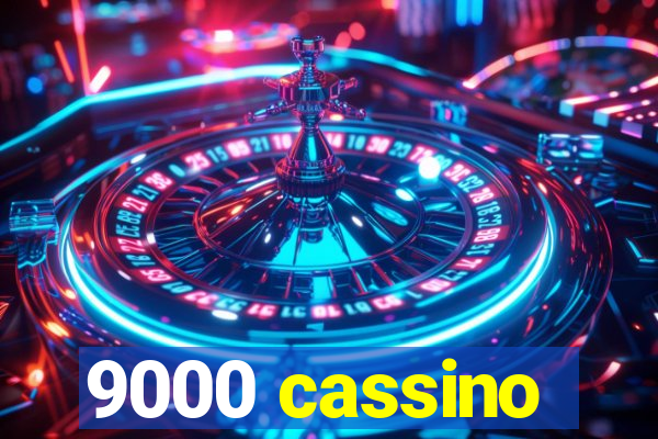 9000 cassino