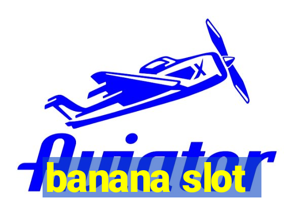 banana slot