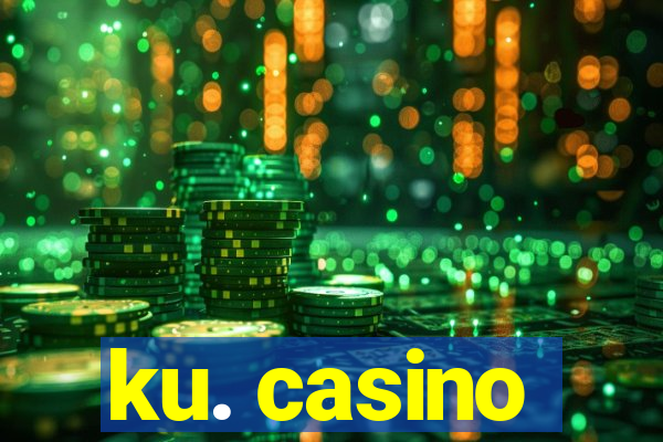 ku. casino