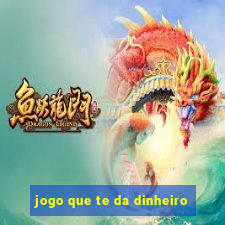 jogo que te da dinheiro