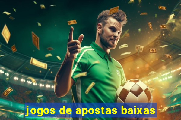 jogos de apostas baixas