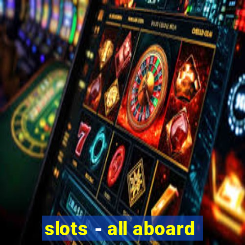 slots - all aboard