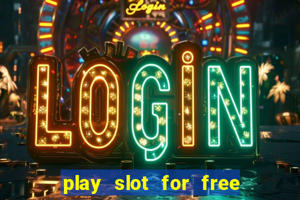 play slot for free no download