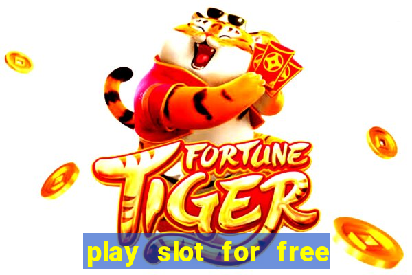 play slot for free no download