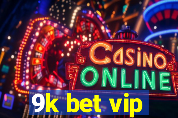 9k bet vip